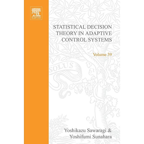 Statistical Decision Theory in Adaptive Control Systems by Yoshikazu Sawaragi, Yoshfumi Sunahara and Takayoshi Nakamizo