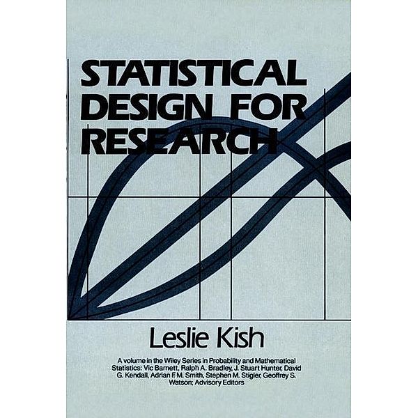Statistical Design for Research / Wiley Series in Survey Methodology, Leslie Kish