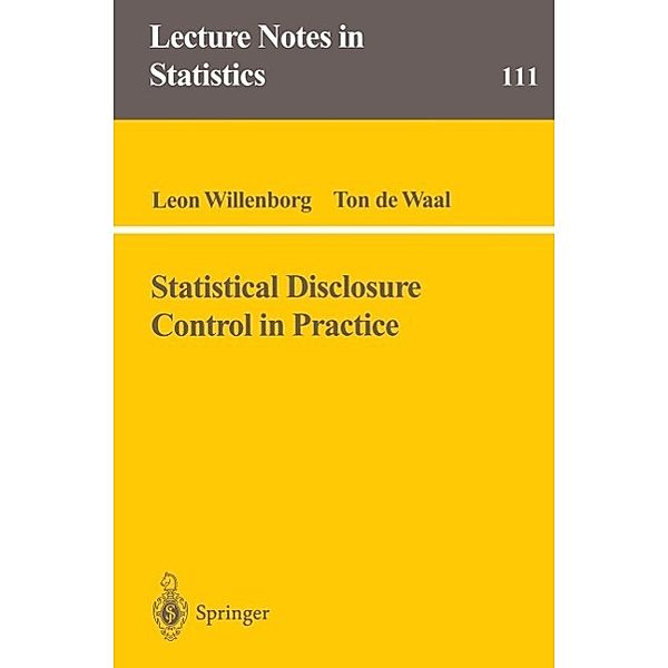 Statistical Disclosure Control in Practice, Leon Willenborg, Ton de Waal