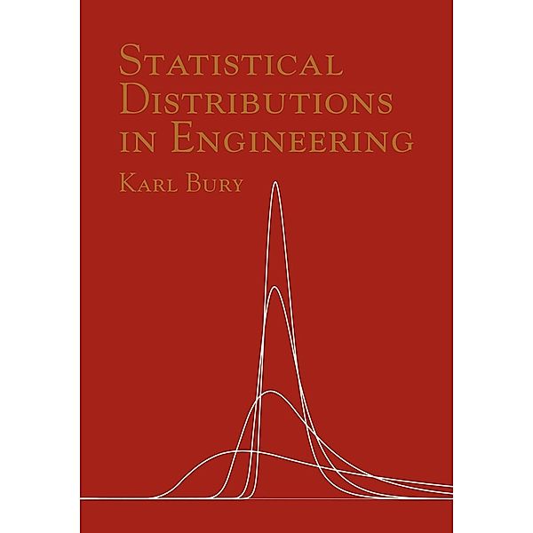 Statistical Distributions in Engineering, Karl Bury