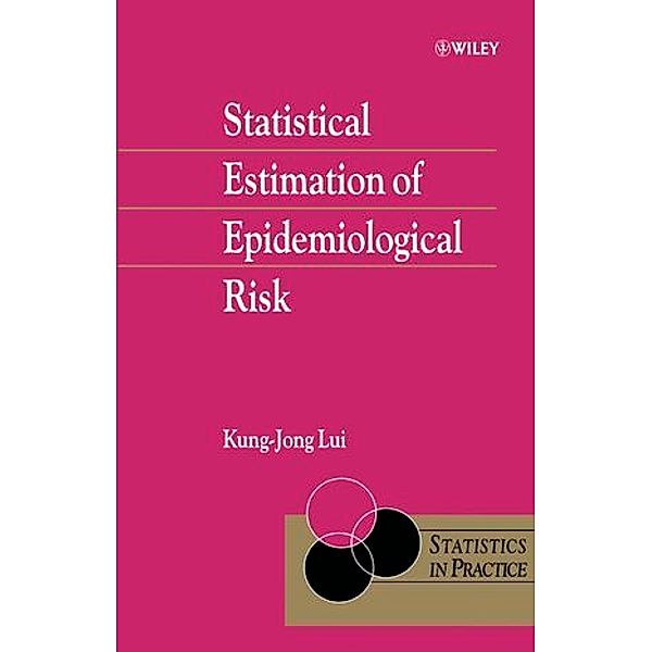 Statistical Estimation of Epidemiological Risk, Kung-Jong Lui