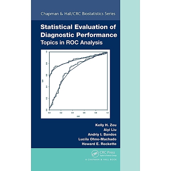 Statistical Evaluation of Diagnostic Performance, Kelly H. Zou, Aiyi Liu, Andriy I. Bandos, Lucila Ohno-Machado, Howard E. Rockette