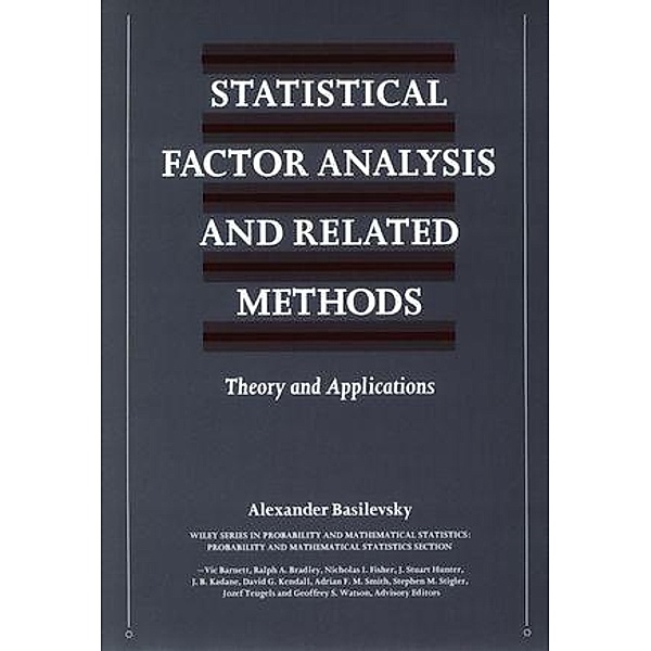 Statistical Factor Analysis and Related Methods / Wiley Series in Probability and Statistics, Alexander T. Basilevsky
