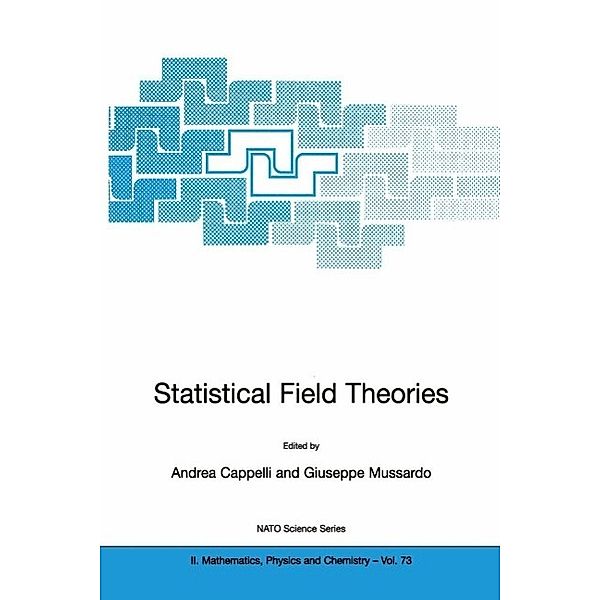 Statistical Field Theories / NATO Science Series II: Mathematics, Physics and Chemistry Bd.73