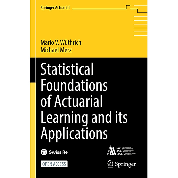 Statistical Foundations of Actuarial Learning and its Applications, Mario V. Wüthrich, Michael Merz