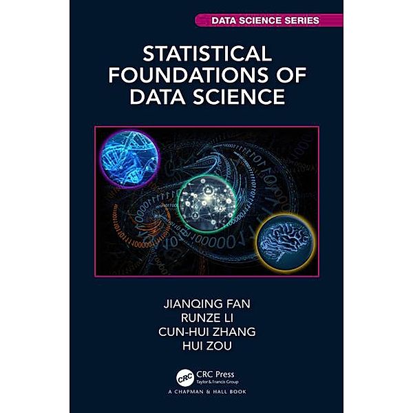Statistical Foundations of Data Science, Jianqing Fan, Runze Li, Cun-Hui Zhang, Hui Zou