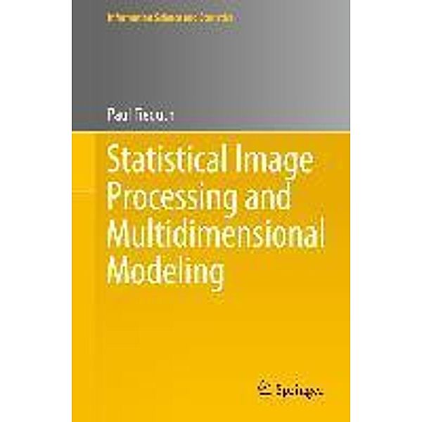 Statistical Image Processing and Multidimensional Modeling / Information Science and Statistics, Paul Fieguth