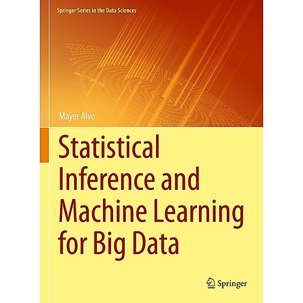 Statistical Inference and Machine Learning for Big Data / Springer Series in the Data Sciences, Mayer Alvo