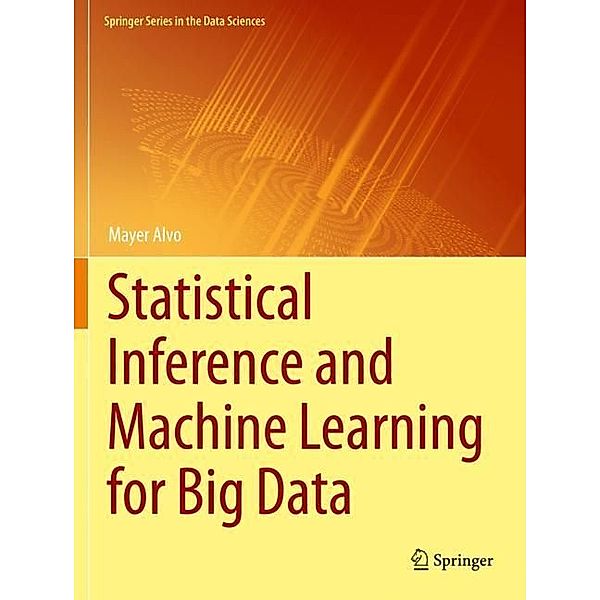 Statistical Inference and Machine Learning for Big Data, Mayer Alvo