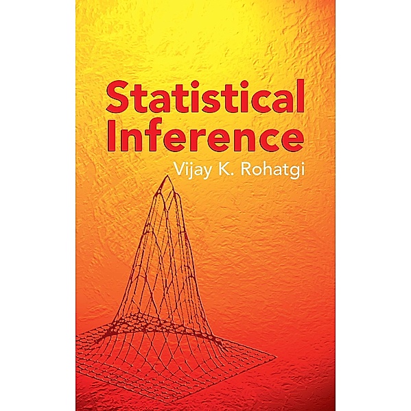 Statistical Inference / Dover Books on Mathematics, Vijay K. Rohatgi