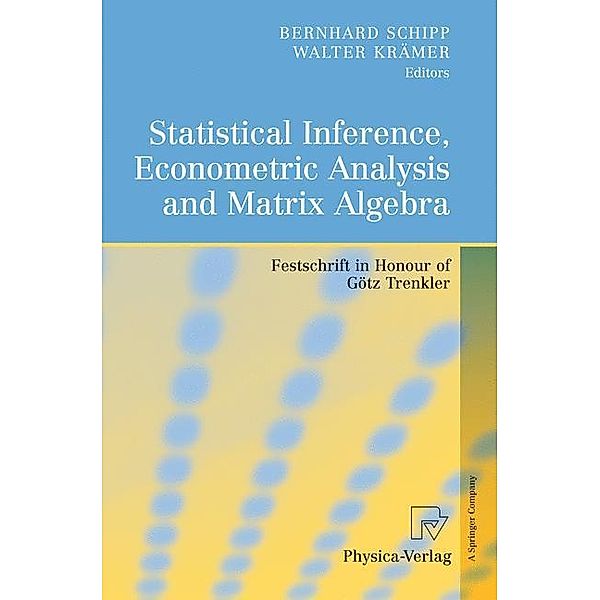 Statistical Inference, Econometric Analysis and Matrix Algebra