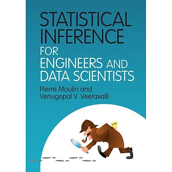 Statistical Inference for Engineers and Data Scientists, Pierre Moulin