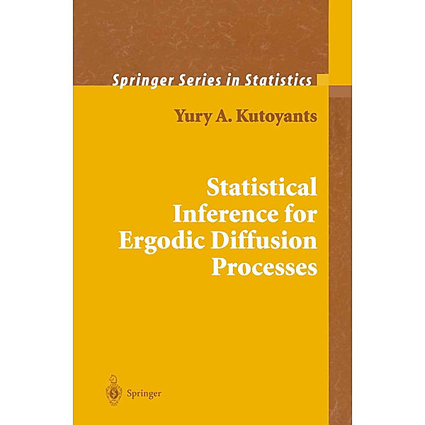 Statistical Inference for Ergodic Diffusion Processes, Yury A. Kutoyants