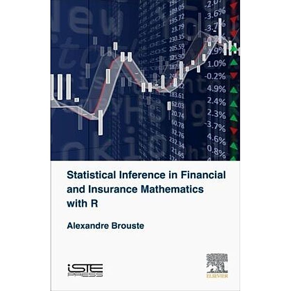 Statistical Inference in Financial and Insurance Mathematics with R, Alexandre Brouste