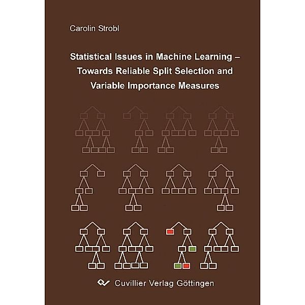 Statistical Issues in Machine Learning Towards Reliable Split Selection and Variable Importance Measures