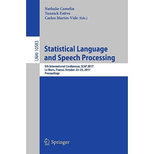 Statistical Language and Speech Processing / Lecture Notes in Computer Science Bd.10583