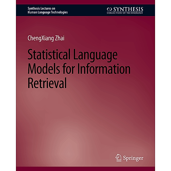 Statistical Language Models for Information Retrieval, ChengXiang Zhai
