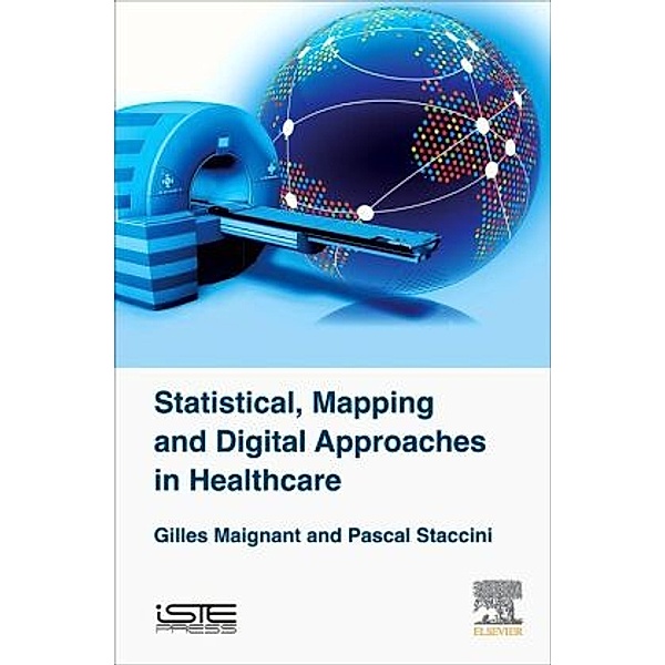 Statistical, Mapping and Digital Approaches in Healthcare, Gilles Maignant, Pascal Staccini