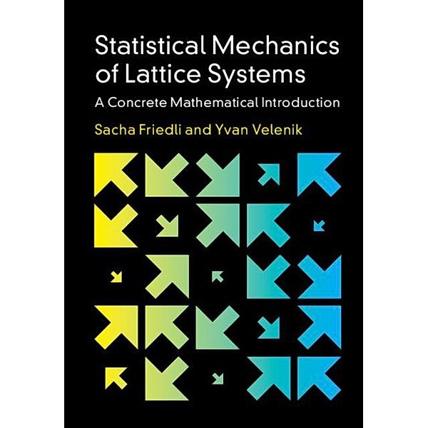 Statistical Mechanics of Lattice Systems, Sacha Friedli