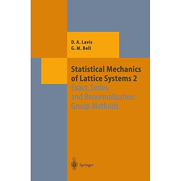 Statistical Mechanics of Lattice Systems / Theoretical and Mathematical Physics, David Lavis, George M. Bell