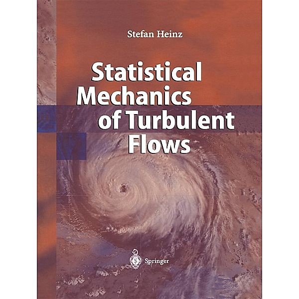 Statistical Mechanics of Turbulent Flows, Stefan Heinz