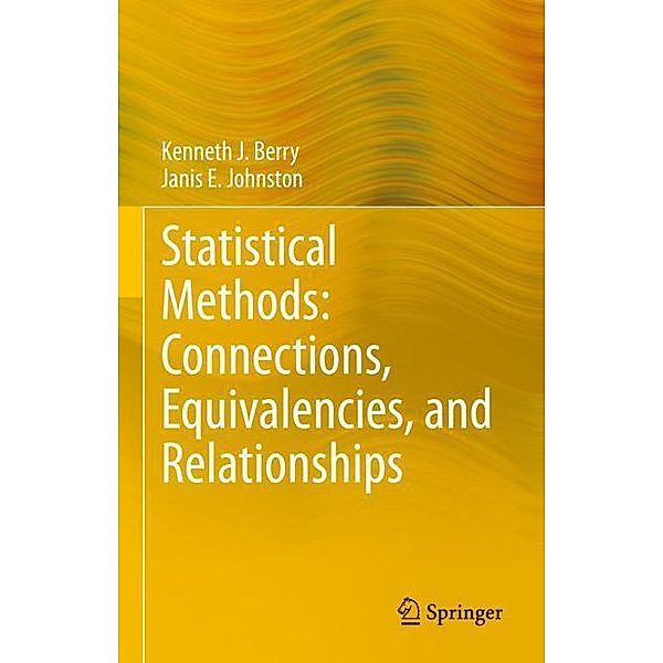 Statistical Methods: Connections, Equivalencies, and Relationships, Kenneth J. Berry, Janis E. Johnston