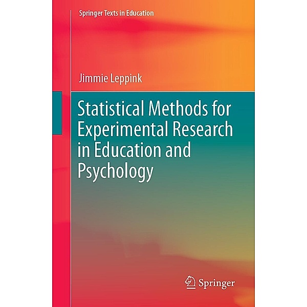 Statistical Methods for Experimental Research in Education and Psychology / Springer Texts in Education, Jimmie Leppink