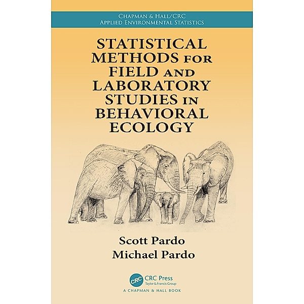 Statistical Methods for Field and Laboratory Studies in Behavioral Ecology, Scott Pardo, Michael Pardo