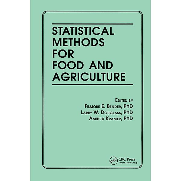 Statistical Methods for Food and Agriculture, Filmore E Bender