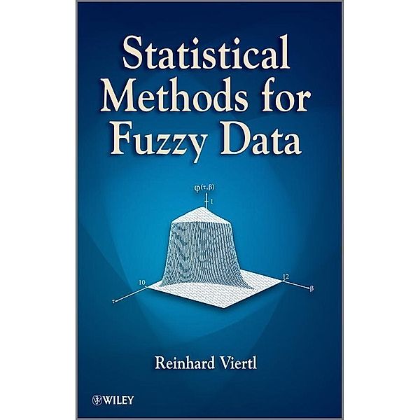 Statistical Methods for Fuzzy Data, Reinhard Viertl