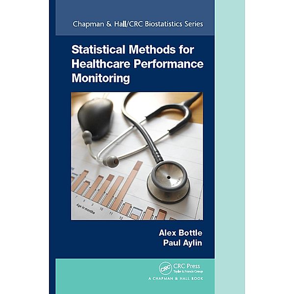 Statistical Methods for Healthcare Performance Monitoring, Alex Bottle, Paul Aylin