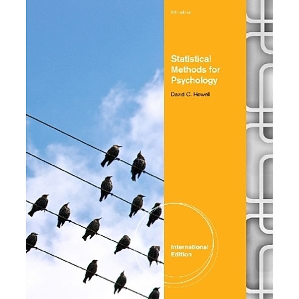 Statistical Methods for Psychology, International Edition, David Howell