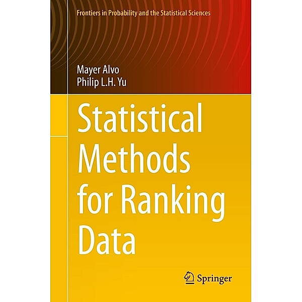 Statistical Methods for Ranking Data / Frontiers in Probability and the Statistical Sciences, Mayer Alvo, Philip L. H. Yu