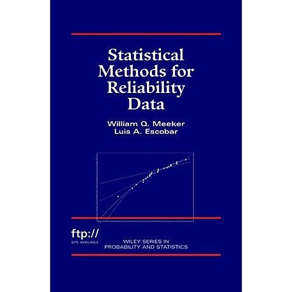 Statistical Methods for Reliability Data, William Q. Meeker, Luis A. Escobar