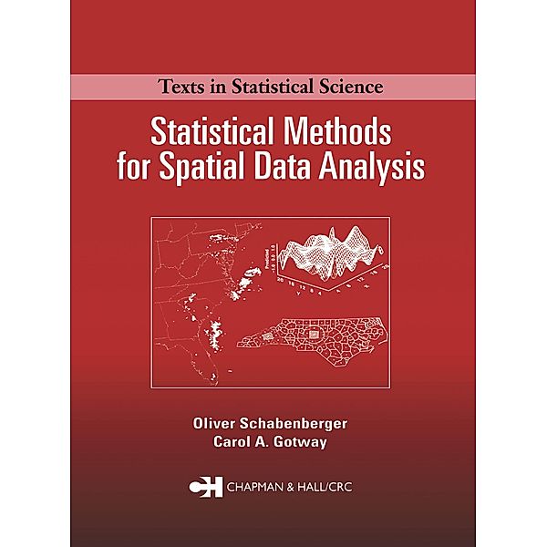 Statistical Methods for Spatial Data Analysis, Oliver Schabenberger, Carol A. Gotway
