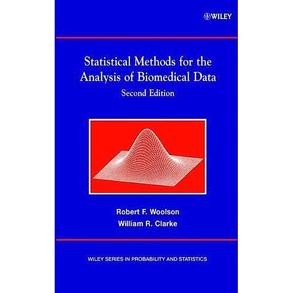 Statistical Methods for the Analysis of Biomedical Data, Robert F. Woolson, William R. Clarke