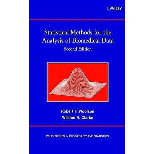 Statistical Methods for the Analysis of Biomedical Data / Wiley Series in Probability and Statistics, Robert F. Woolson, William R. Clarke