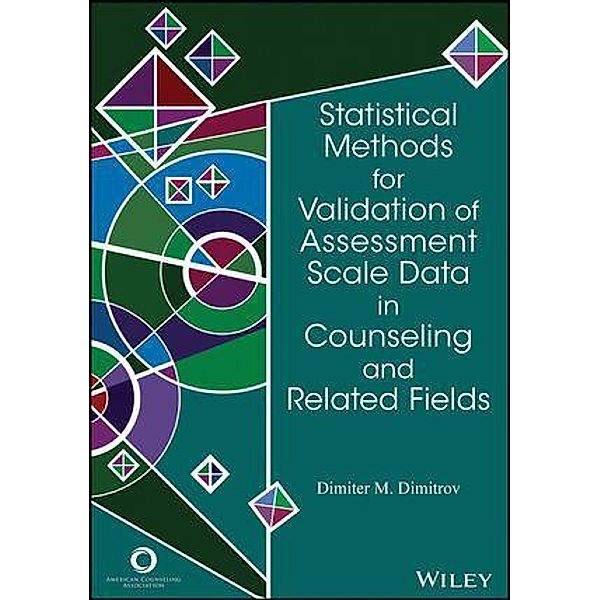 Statistical Methods for Validation of Assessment Scale Data in Counseling and Related Fields, Dimiter M. Dimitrov