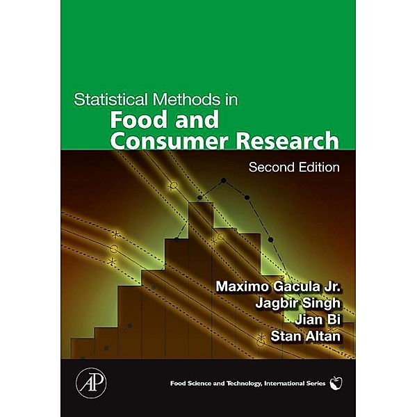 Statistical Methods in Food and Consumer Research, Jr. Maximo C. Gacula, Jagbir Singh, Jian Bi, Stan Altan