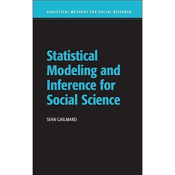 Statistical Modeling and Inference for Social Science, Sean Gailmard