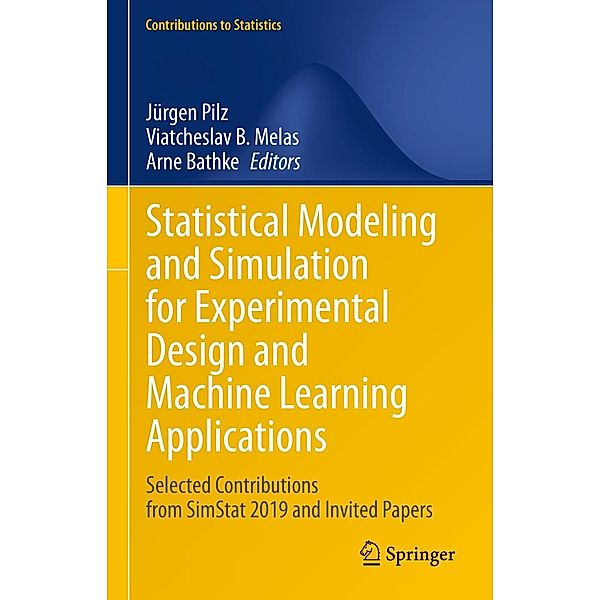 Statistical Modeling and Simulation for Experimental Design and Machine Learning Applications / Contributions to Statistics