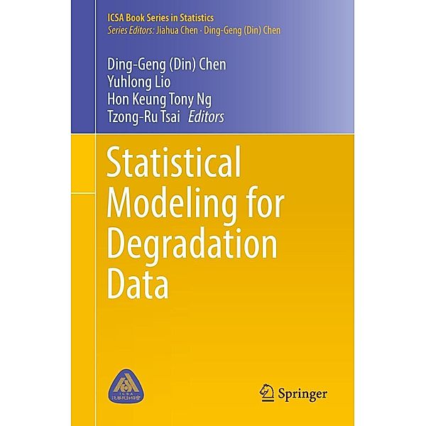 Statistical Modeling for Degradation Data / ICSA Book Series in Statistics