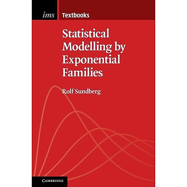 Statistical Modelling by Exponential Families / Institute of Mathematical Statistics Textbooks, Rolf Sundberg