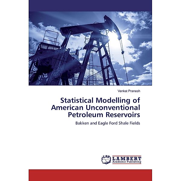Statistical Modelling of American Unconventional Petroleum Reservoirs, Venkat Pranesh