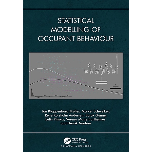 Statistical Modelling of Occupant Behaviour, Jan Kloppenborg Møller, Marcel Schweiker, Rune Korsholm Andersen, Burak Gunay, Selin Yilmaz, Verena Marie Barthelmes, Henrik Madsen