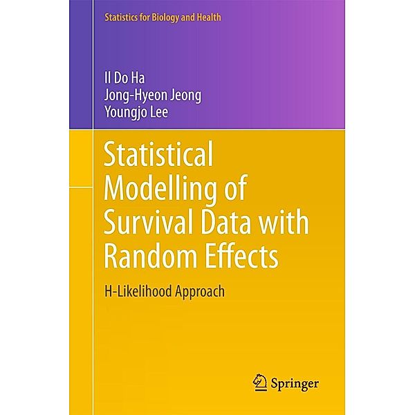Statistical Modelling of Survival Data with Random Effects / Statistics for Biology and Health, Il Do Ha, Jong-Hyeon Jeong, Youngjo Lee