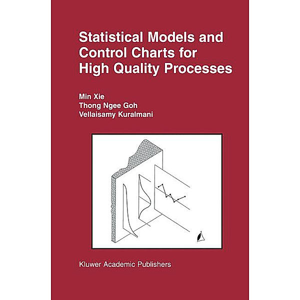 Statistical Models and Control Charts for High-Quality Processes, Min Xie, Thong Ngee Goh, Vellaisamy Kuralmani