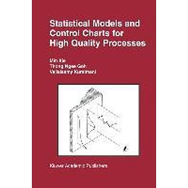 Statistical Models and Control Charts for High-Quality Processes, Thong Ngee Goh, Vellaisamy Kuralmani, Min Xie