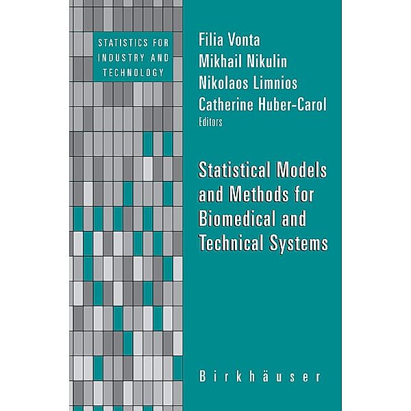 Statistical Models and Methods for Biomedical and Technical Systems / Statistics for Industry and Technology