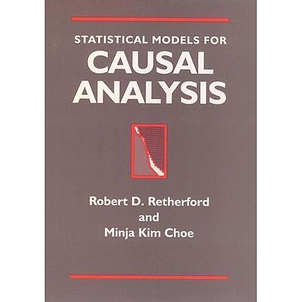 Statistical Models for Causal Analysis, Robert D. Retherford, Minja Kim Choe